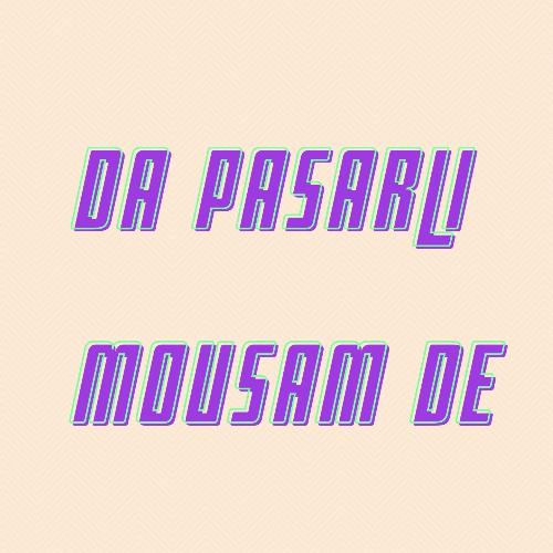Da Pasarli Mousam De