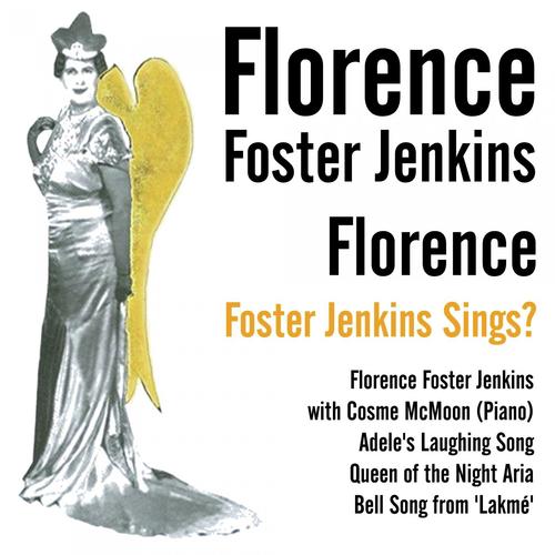Florence Foster Jenkins Sings?