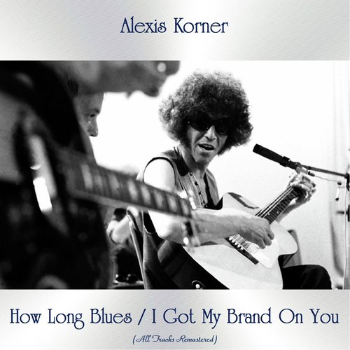 How Long Blues / I Got My Brand on You (All Tracks Remastered)_poster_image