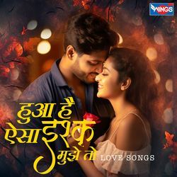 Hua Hai Aisa Ishq Mujhe Toh