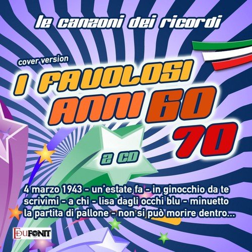 I favolosi anni 60 / 70 / 80 (Le canzoni dei ricordi)