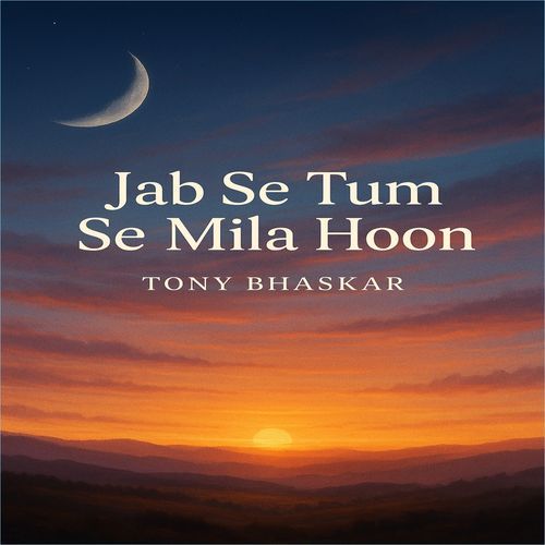 Jab Se Tum Se Mila Hoon
