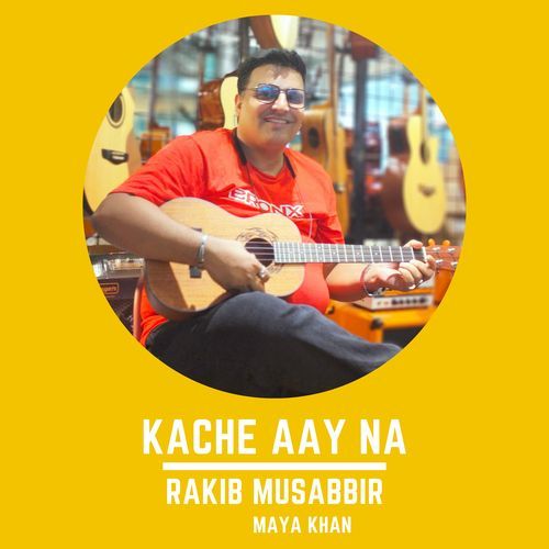 Kache Aay Na