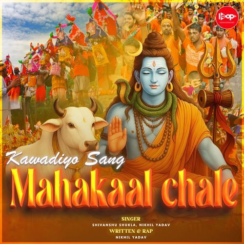 Kawadiyo sang mahakaal chale