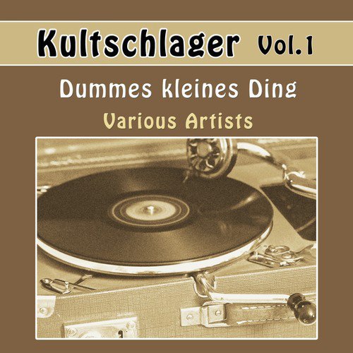 Kultschlager, Vol.1: Dummes kleines Ding