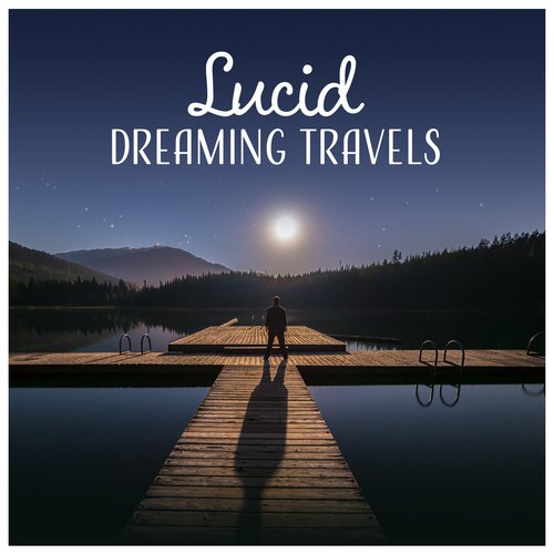 Lucid Dreaming Travels – Music for Sleep, Meeting Your Dream State Self, Meditation Before Dream, Anxiety, Insomnia, Self Esteem