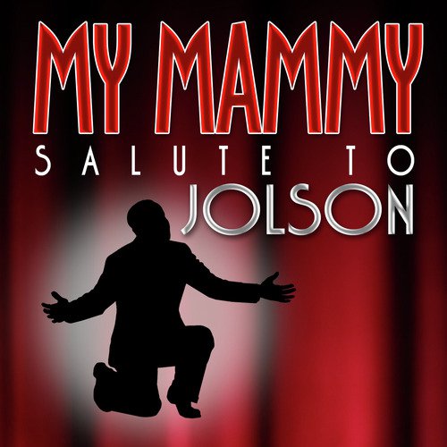 My Mammy - Salute to Jolson