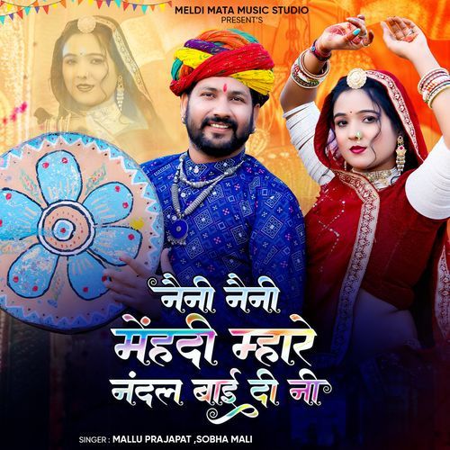 Naini Naini Mehendi Mhare Nandal Bai Di Ni