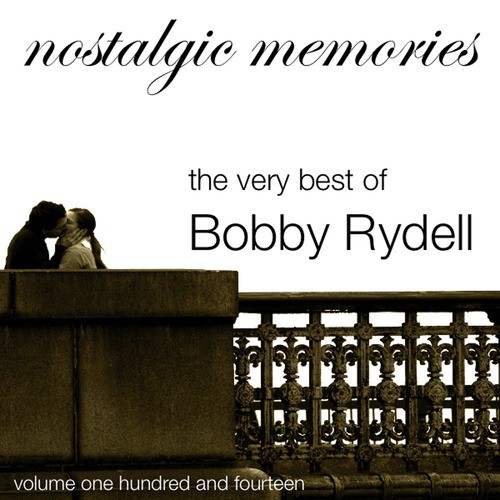 Nostalgic Memories-The Very Best Of Bobby Rydell-Vol. 114