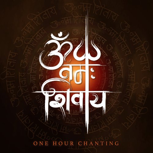 Om Namah Shivay (One Hour Chanting)