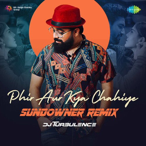 Phir Aur Kya Chahiye - Sundowner Remix