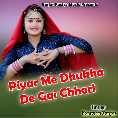Piyar Me Dhukha De Gai Chhori
