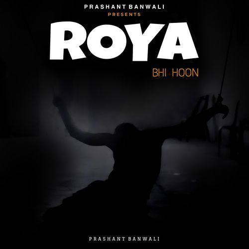 Roya Bhi Hoon