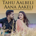 Tahu Aalbeli Aana Aakeli