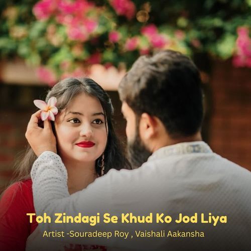 Toh Zindagi SE Khud Ko Jod Liya
