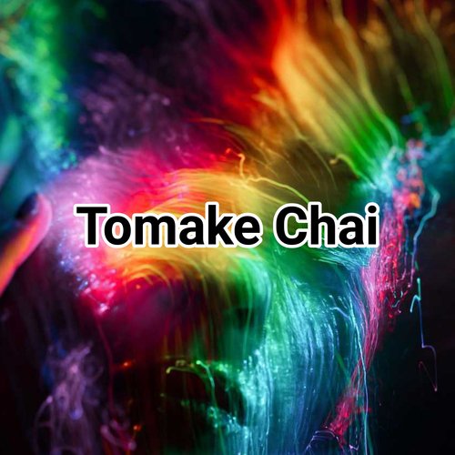 Tomake Chai