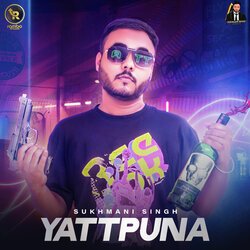 Yattpuna - Sukhmani Singh
