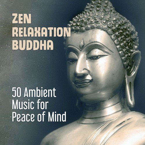 Zen Relaxation Buddha: 50 Ambient Music for Peace of Mind, Vinyasa Flow Yoga, Transcendental Meditation Mantras & Tibetan Singing Bowls_poster_image