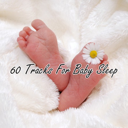 60 Tracks For Baby Sleep
