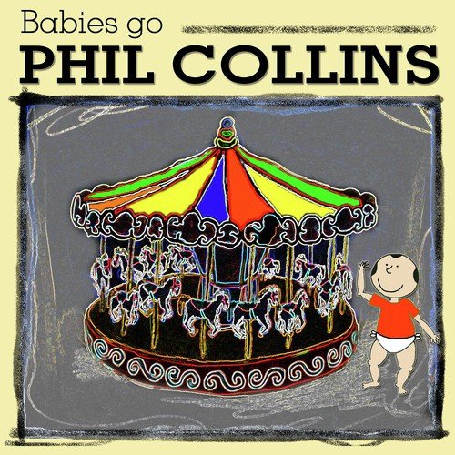 Babies Go Phil Collins