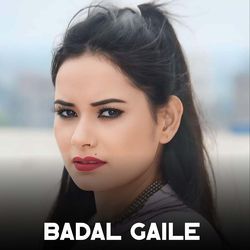 Badal Gaile-MUUhVzNWcVs