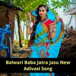 Balwari Baba Jatra Jasu New Aadiwasi Timli