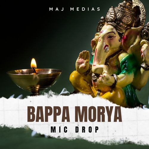 Bappa Morya - Mic Drop