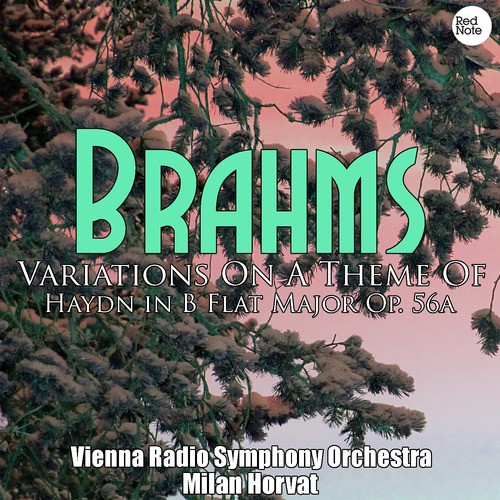 Brahms: Variations On A Theme Of Haydn in B Flat Major Op. 56a