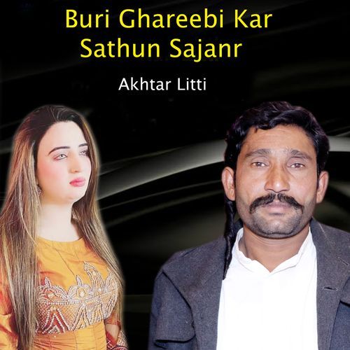 Buri Ghareebi Kar Sathun Sajanr