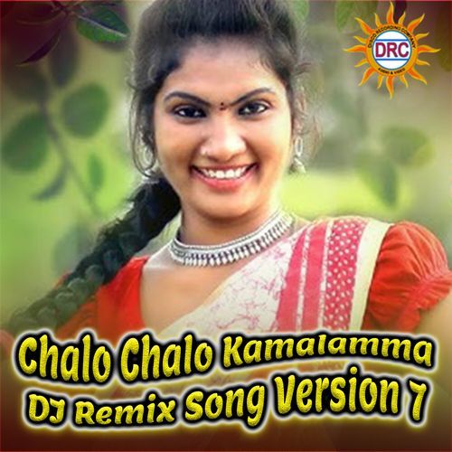 Chalo Chalo Kamalamma (DJ Remix Song Version 7)