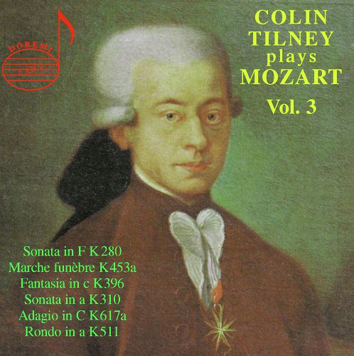 Colin Tilney Plays Mozart, Vol. 3