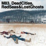 Dead Cities, Red Seas & Lost Ghosts
