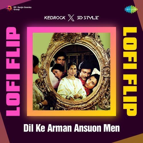 Dil Ke Arman Ansuon Men - LoFi Flip