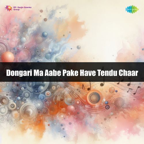 Dongari Ma Aabe Pake Have Tendu Chaar