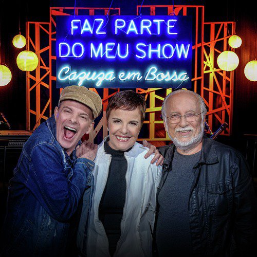 Faz Parte do Meu Show - Cazuza Em Bossa