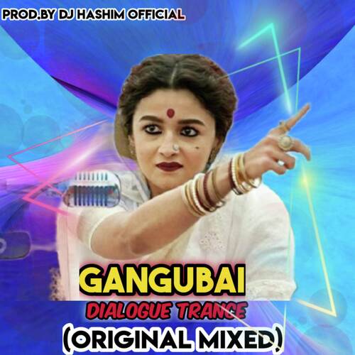 Gangubai Dialogue Trance (Original Mixed)