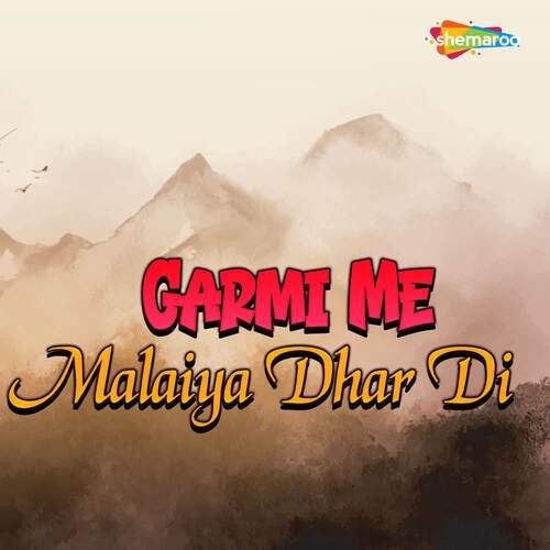 Garmi Me Malaiya Dhar Di