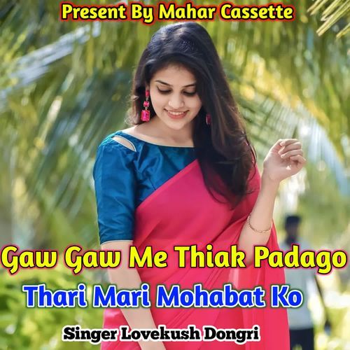 Gaw Gaw Me Thiak Padago Thari Mari Mohabat Ko