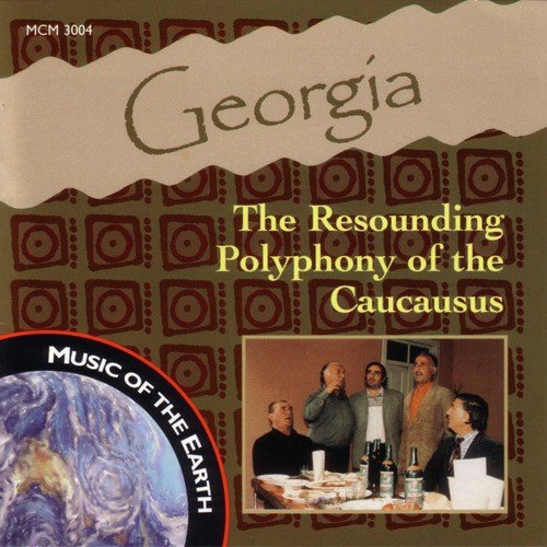 Georgia - The Resounding Polyphony Of The Caucausus