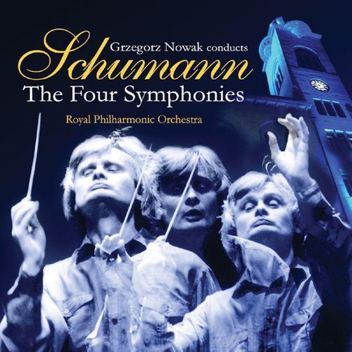 Grzegorz Nowak Conducts Schumann - The Four Symphonies_poster_image