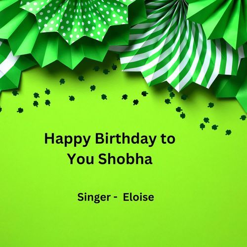 Happy Birthday To You Shobha