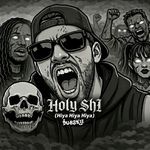 Holy Shi (Hiya Hiya Hiya)