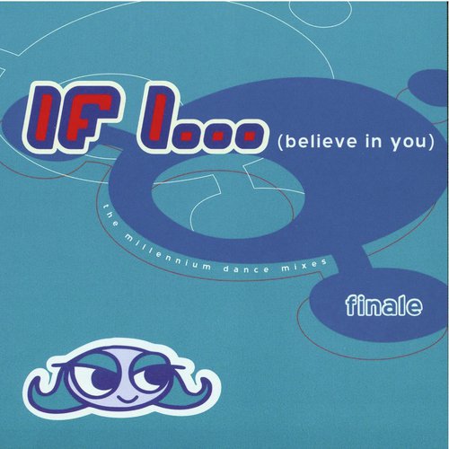 If I (Believe In You): The Millennium Dance Mixes_poster_image