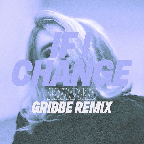 If I Change (Gribbe Remix)_poster_image