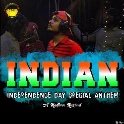 Indian (Independence Day Special Anthem)
