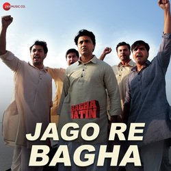 Jago Re Bagha (From &quot;Bagha Jatin - Hindi&quot;)-HgoyYztiQGo