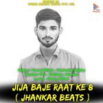 JiJa Baje Raat Ke 8 ( Jhankar Beats )