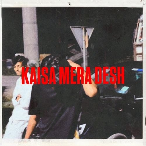 KAISA MERA DESH
