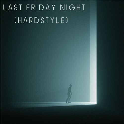 LAST FRIDAY NIGHT (T.G.I.F)