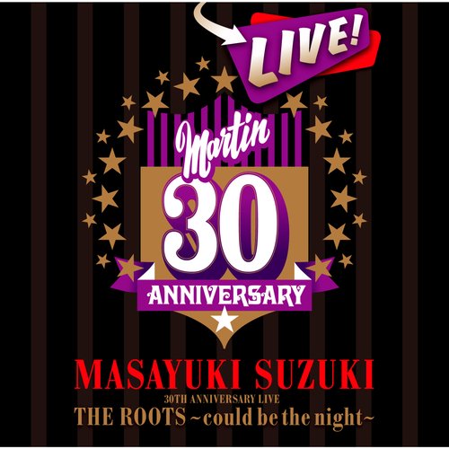 MASAYUKI SUZUKI 30TH ANNIVERSARY LIVE THE ROOTS - could be the night_poster_image